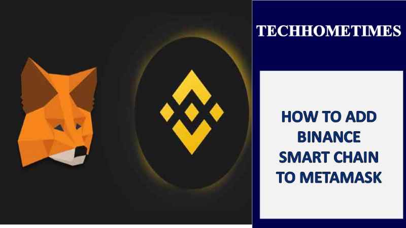 How to add Binance Smart Chain to Metamask