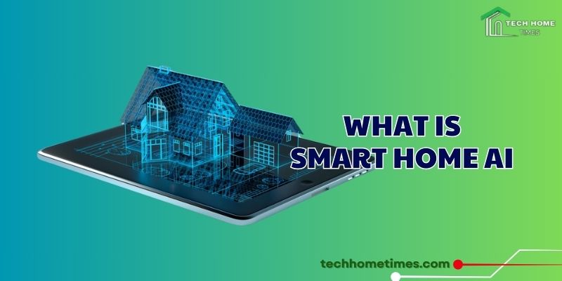 Defining - What is Smart Home AI? 1 What is Smart Home AI