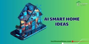 AI Smart Home Ideas